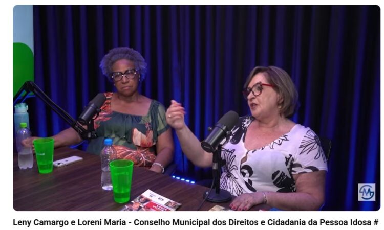 No Videocast: Leny Camargo Fisch e Loreni Maria Rosa Pereira, presidente e vice-presidente do Conselho Municipal dos Direitos e Cidadania da Pessoa Idosa